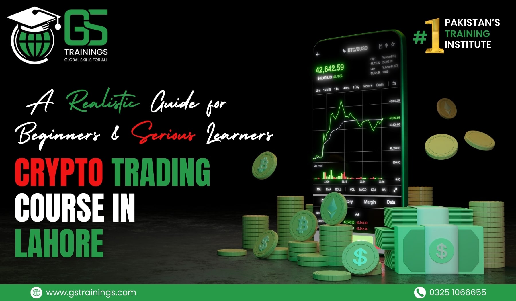 Promotional banner for GS Trainings' Crypto Trading Course in Lahore, featuring a smartphone displaying a Bitcoin/USD trading chart with a green upward trend, surrounded by floating and stacked cryptocurrency coins (Bitcoin, Ethereum) and dollar symbols, with text highlighting "A Realistic Guide for Beginners & Serious Learners" and branding as Pakistan's #1 Training Institute, including website www.gstrainings.com and contact number 0325 1066655.